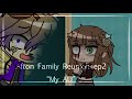 Afton Family Reunion // GCMM // Fnaf x Gacha // “My AU” // ep2