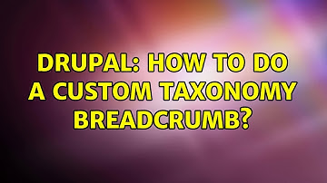 Drupal: How to do a custom taxonomy breadcrumb? (2 Solutions!!)