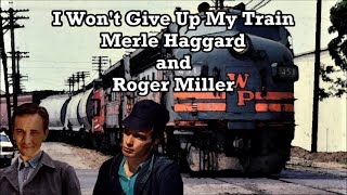 Watch Merle Haggard I Wont Give Up My Train video