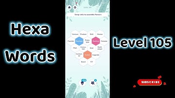 Hexa Word level 105 | Hexa Words Sort Associations level 105 Answers