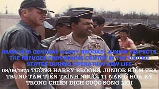 08/06/1975 General Harry Brooks, Junior inspects the Refugee Processing Center – ...briefs officers