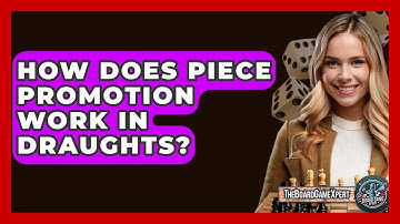 How Does Piece Promotion Work In Draughts? - The Board Game Xpert