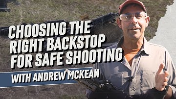 Choosing the Right Backstop for Safe Shooting - Master the Fundamentals with Andrew McKean