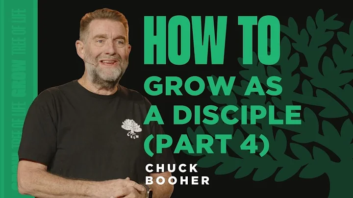 How To Grow As A Disciple (Part 4) | Chuck Booher
