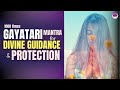 1008 Times Gayatri Mantra — Om Bhur Bhuvah Swaha - Divine Guidance, Enlightenment, and Protection