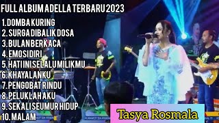 FULL ALBUM TASYA ROSMALA FEAT OM ADELLA TERBARU 2023 || DOMBA KURING || SURGA DIBALIK DOSA