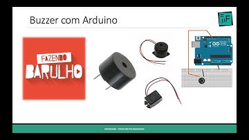 Buzzer com Arduino - Tutorial Arduino #Aula_11