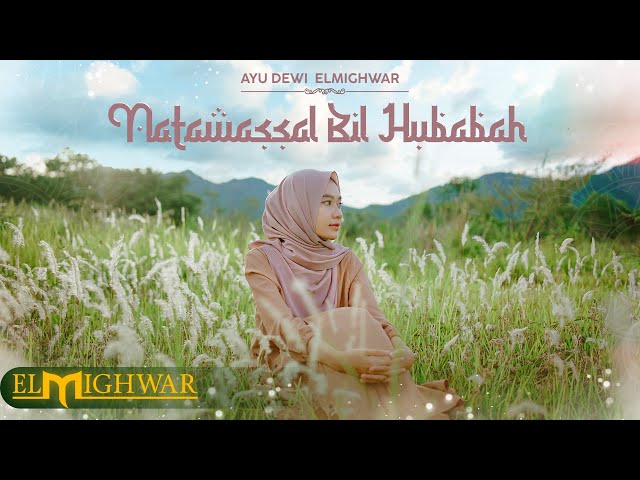 Natawassal Bil Hubabah - Ayu Dewi Elmighwar (Official Music Video) class=