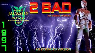 Michael Jackson - 2 Bad (Extended Version)