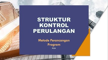 Struktur Kontrol Perulangan