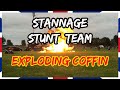 STANNAGE Stunt Team - Exploding Coffin