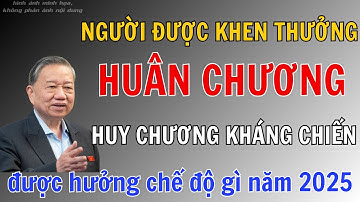 Người Được Khen Thưởng Huân Chương, Huy Chương Kháng Chiến – Được Hưởng Chế Độ GÌ?