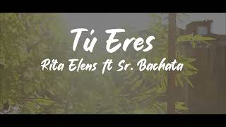 Tú Eres Videolyrics | Rita Elens feat Sr Bachata