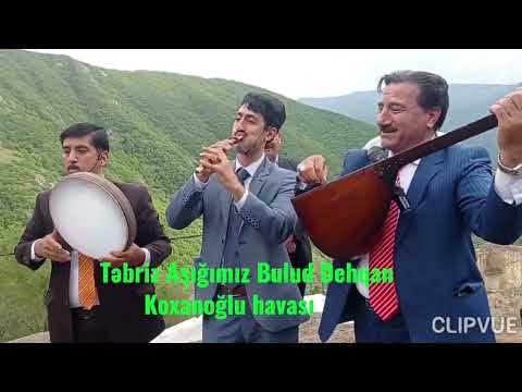 Aşıq Bulud Dehqan - Koxanoğlu havası