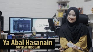 Ya Abal Hasanain | Cover Ai Khodijah Resimi
