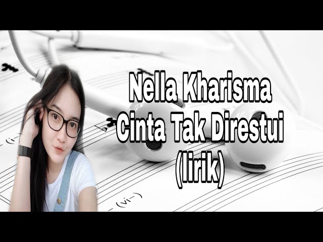 Nella Kharisma - Cinta Tak Direstui (lirik) class=