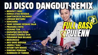 DJ DANGDUT REMIX TERBARU 2026 - Lagu Dangdut Lawas Remix Full Bass - Dangdut Lawas Populer 