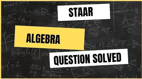 STAAR Algebra 2014 Question SOLVED Step-by-Step | Easy Explanation!