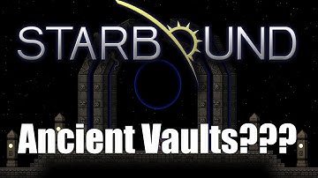 Starbound Update: Ancient Vaults???