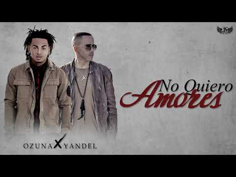 Ozuna &yandel remix no quiero amores