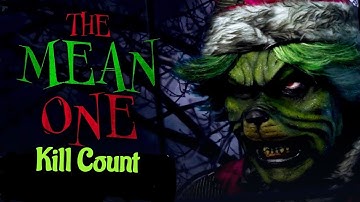 The Mean One (2022) Kill Count