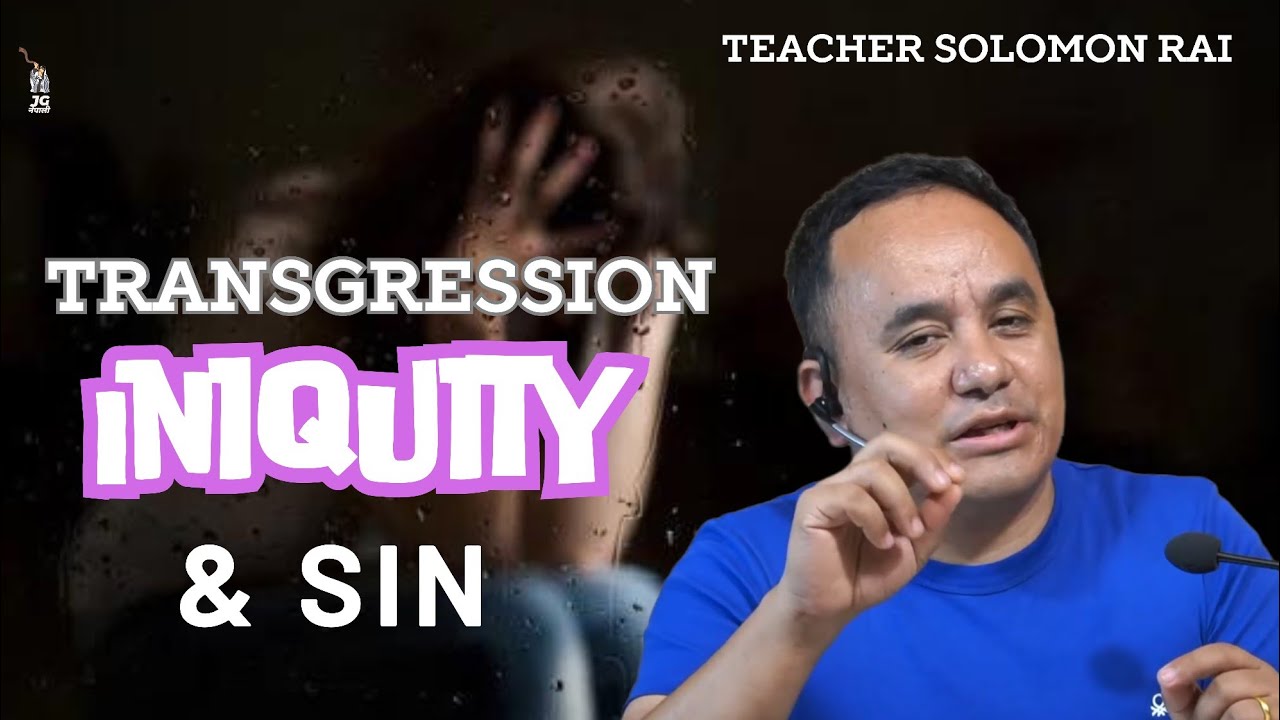 अपराध अधर्म र पाप || Transgression Iniquity & Sin || Solomon Rai #solomonrai