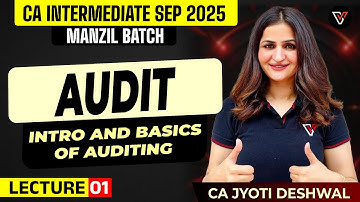 Intro & Basics Of Auditing | CA Intermediate Sep 2025 |Manzil Batch Demo Lec 01 |CA Jyoti Deshwal