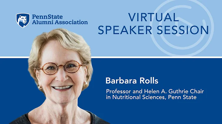 Virtual Speaker Series Featuring Barbara J. Rolls - Volumetrics: Feeling Full on Fewer Calories