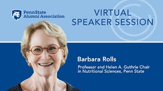 Virtual Speaker Series Featuring Barbara J. Rolls - Volumetrics: Feeling Full on Fewer Calories