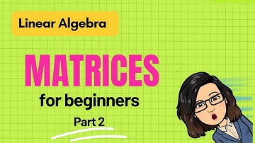 Linear Algebra Lecture 2 |  Properties of Matrix Operations | A Beginner