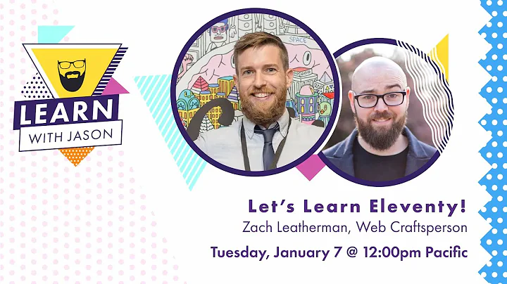 Lets Learn Eleventy! (with Zach Leatherman)  Learn...