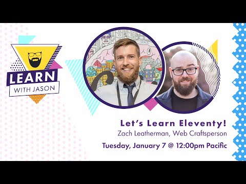 Let’s Learn Eleventy! (with Zach Leatherman) — Learn With Jason