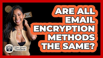 Are All Email Encryption Methods The Same?