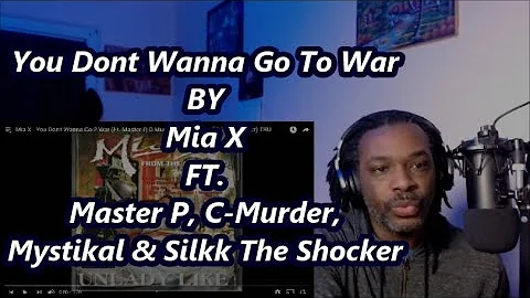 Mia X Ft Master P, C Murder, Mystikal & Silkk The Shocker - You Dont Wanna Go To War | MY REACTION |