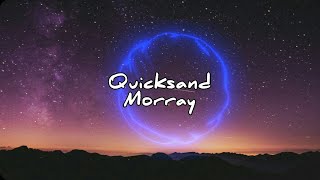 Morray - Quicksand (Lyrics)