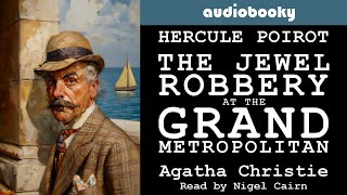 Mystery | Poirot, 'The Jewel Robbery at the Grand Metropolitan' by Agatha Christie, Full Short Story