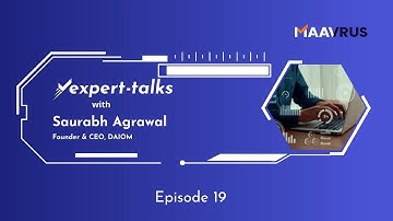 In conversation with Saurabh Agrawal, Founder & CEO,  DAIOM