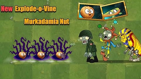 PVZ 2 New Murkadamia Nut & Explode-o-Vine Plants Gameplay