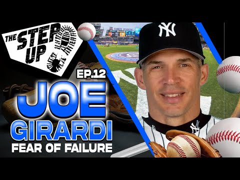 Fear of Failure with Joe Girardi I The Step up EP. 13 video thumbnail