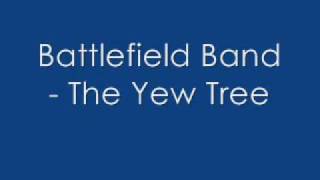 Battlefield Band - The Yew Tree (best quality) chords
