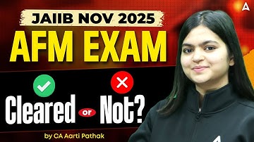 JAIIB NOV 2025 | AFM Exam Cleared or Not? | CA Aarti Pathak