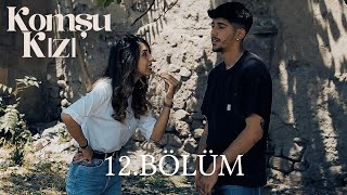 Komşu Kızı 12. Bölüm