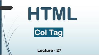 Col Tags in HTML | How to use HTML Canvas Tags in HTML | Lec -27