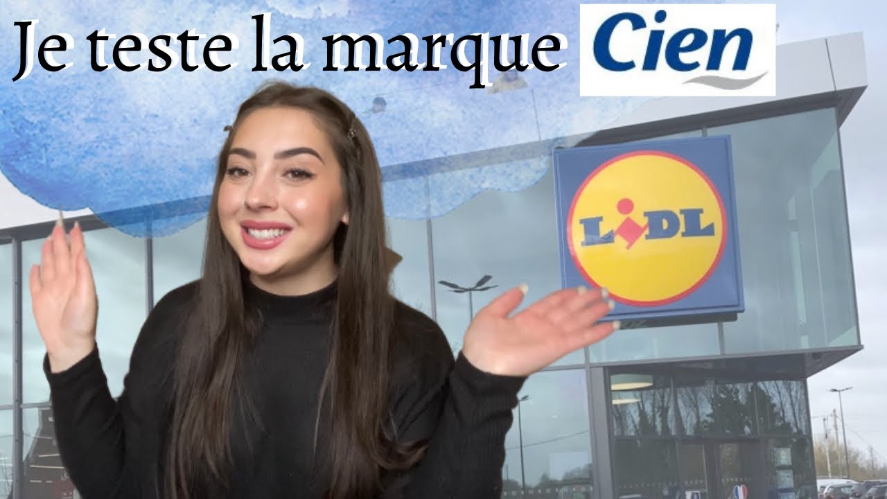 JE TESTE LA MARQUE CIEN (LIDL) 🔵🟡