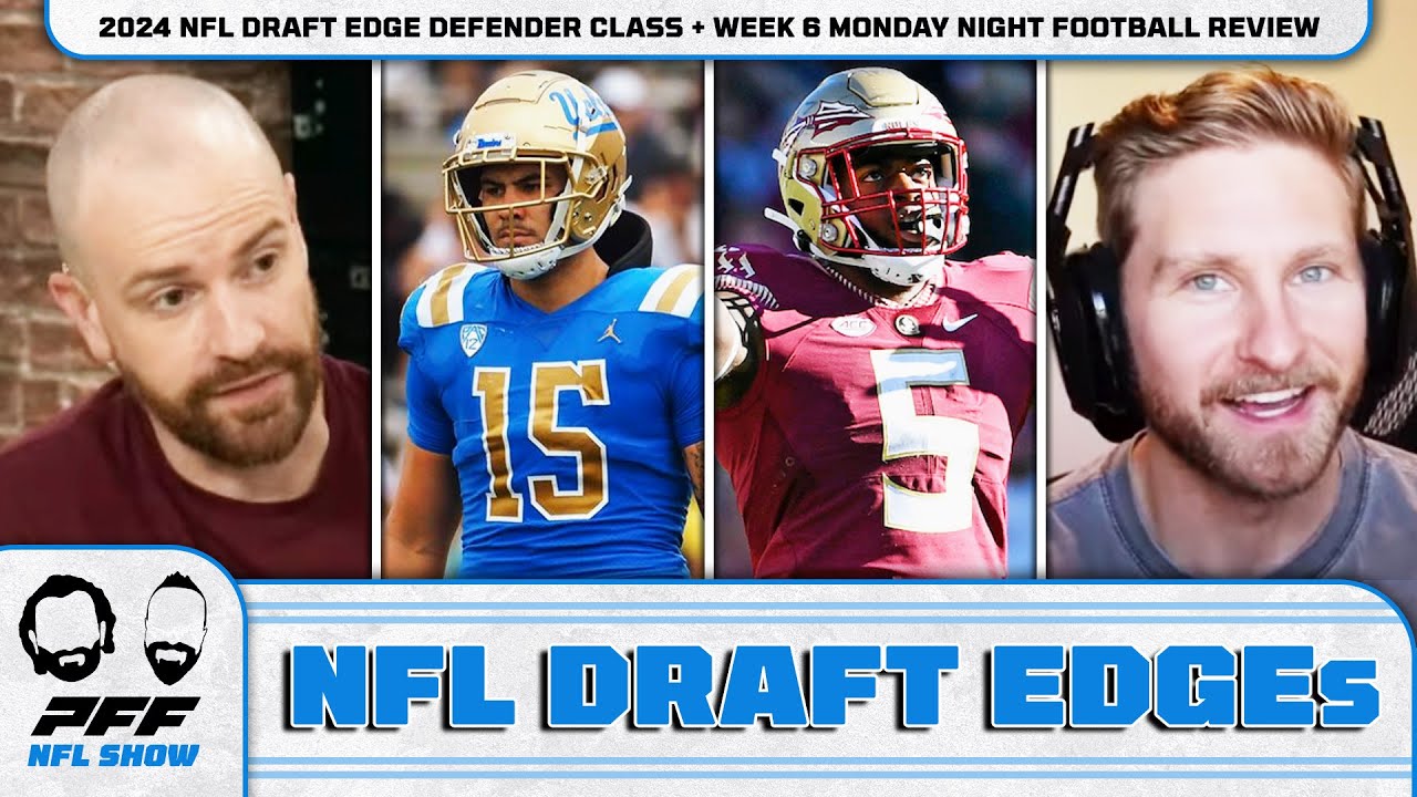 2024 NFL Draft Edge Defender Class + Week 6 Monday Night Football