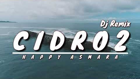 HAPPY ASMARA - CIDRO 2 [ Dj remix ] ( Official music )
