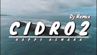 HAPPY ASMARA - CIDRO 2 [ Dj remix ] (  music )
