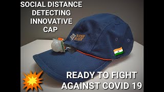 Social Distance Detecting Innovative Cap | Useful for fight against Covid - 19 ।