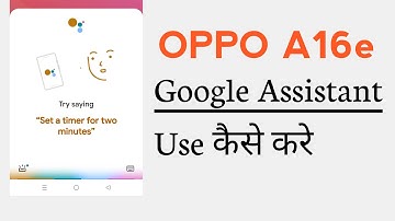 OPPO A16e How To Use Google Assistant