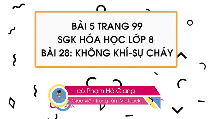 Giải bài tập hóa 8 không khí sự cháy năm 2024